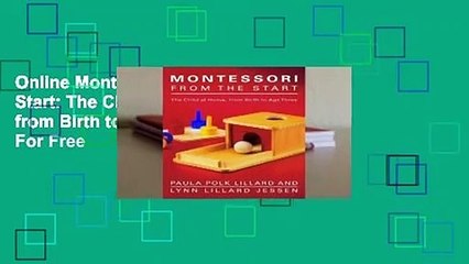 Online Montessori from the Start: The Child at Home, from Birth to Age Three  For Free