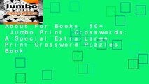 About For Books  50   Jumbo Print  Crosswords: A Special Extra-Large Print Crossword Puzzles Book