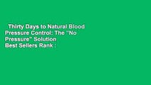 Thirty Days to Natural Blood Pressure Control: The 