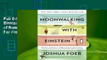 Full E-book Moonwalking with Einstein: The Art and Science of Remembering Everything  For Free