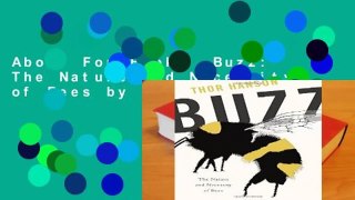 About For Books  Buzz: The Nature and Necessity of Bees by Thor Hanson