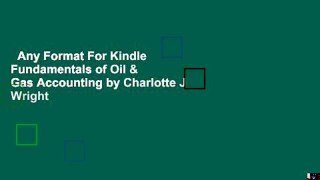 Any Format For Kindle  Fundamentals of Oil & Gas Accounting by Charlotte J Wright