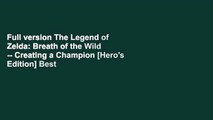 Full version The Legend of Zelda: Breath of the Wild -- Creating a Champion [Hero's Edition] Best