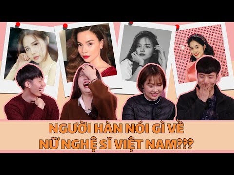 NGƯỜI HÀN NÓI GÌ VỀ NỮ NGHỆ SĨ VIỆT NAM???