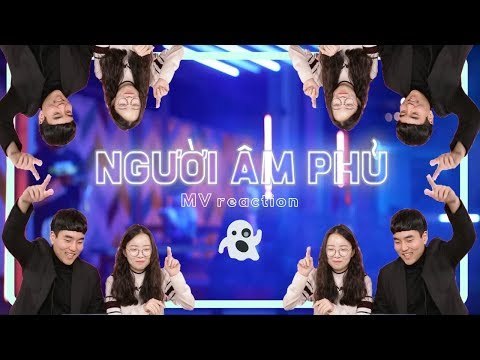 NGƯỜI HÀN XEM MV 'NGƯỜI ÂM PHỦ' - OSAD FT. KHÁNH VY