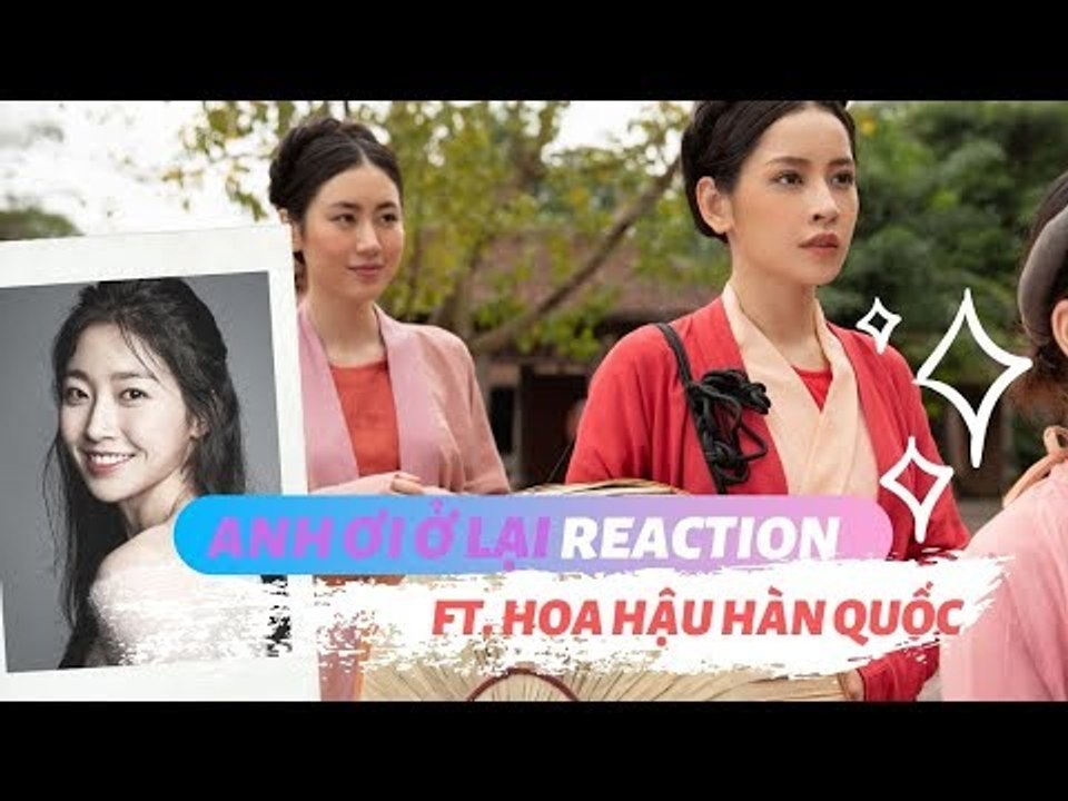 HOA HẬU HÀN QUỐC XEM MV 'ANH ƠI Ở LẠI' - CHIPU | TÁN NHẢM VIỆT HÀN EP.52