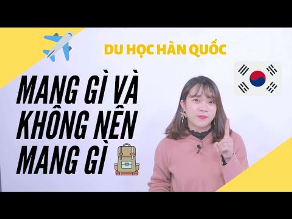 [HÀN QUỐC Q&A] EP.13. MANG GÌ VÀ KHÔNG NÊN MANG GÌ KHI DU HỌC HÀN QUỐC