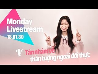 KTREND'S MONDAY LIVESTREAM - THẦN TƯỢNG NGOÀI ĐỜI THỰC