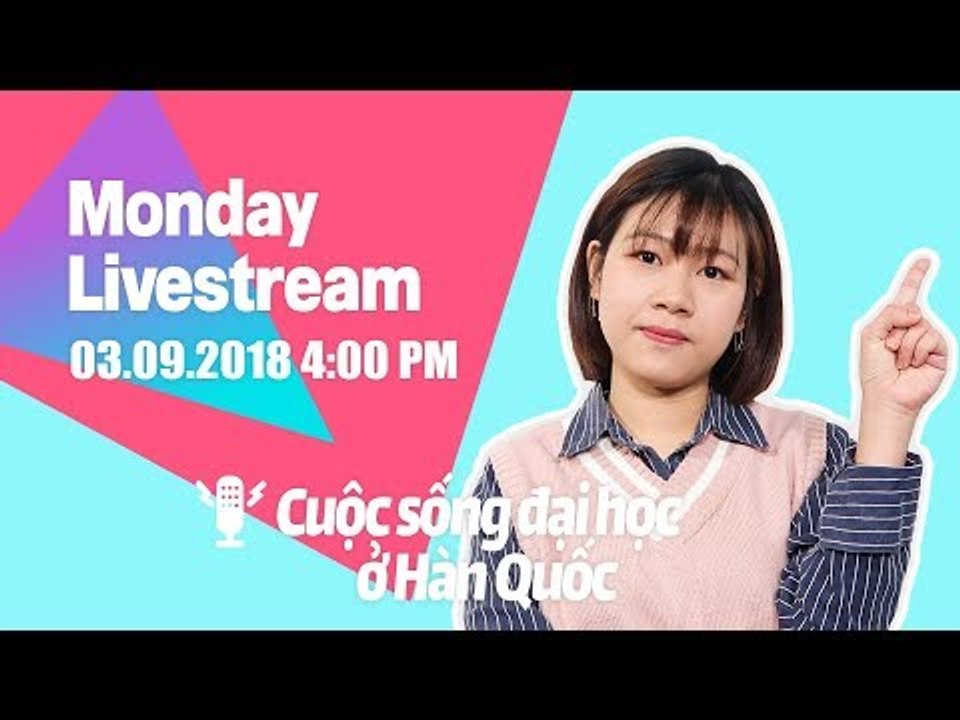 KTREND'S MONDAY LIVESTREAM - CUỘC SỐNG ĐẠI HỌC Ở HÀN QUỐC