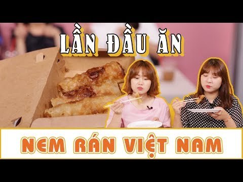 NGƯỜI HÀN LẦN ĐẦU ĂN NEM RÁN VIỆT NAM
