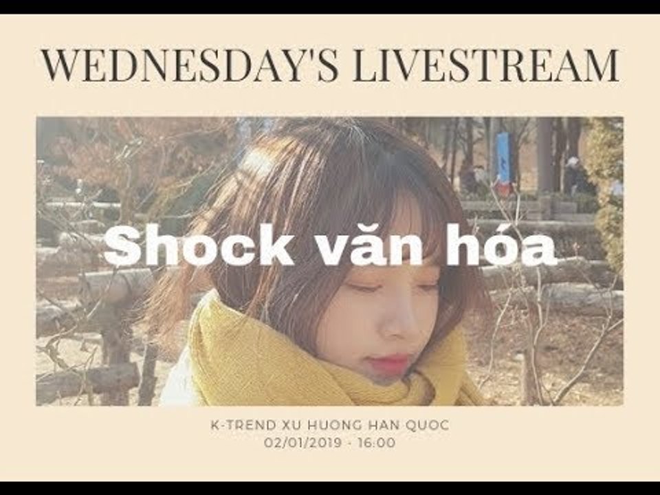 KTREND'S WEDNESDAY LIVESTREAM - NHỮNG CÚ SHOCK VĂN HÓA Ở HÀN QUỐC