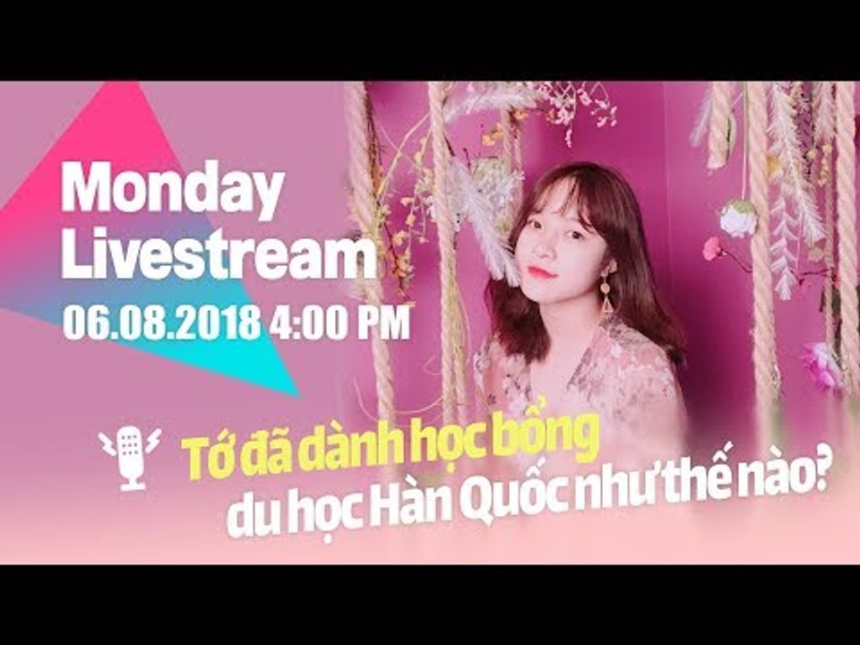 KTREND'S MONDAY LIVESTREAM - MÌNH ĐÃ ĐẠT HỌC BỔNG DU HỌC HÀN QUỐC NHƯ THẾ NÀO?