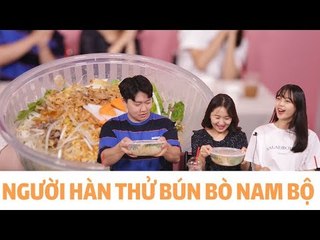 NGƯỜI HÀN ĂN THỬ BÚN BÒ NAM BỘ