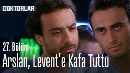 Arslan, Levent'e meydan okuyor - Doktorlar 27. Bölüm