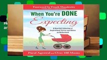 Full version When You're DONE Expecting: A Heartfelt Collection of Inspirational Stories and