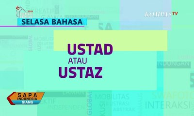 Selasa Bahasa: Ustad atau Ustaz?