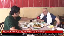 ADANA MANGALDA İÇLİ KÖFTE İLGİ GÖRÜYOR