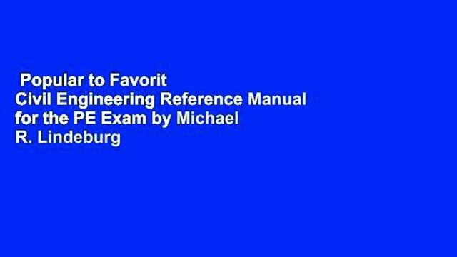 Popular to Favorit Civil Engineering Reference Manual for the PE Exam by Michael R. Lindeburg