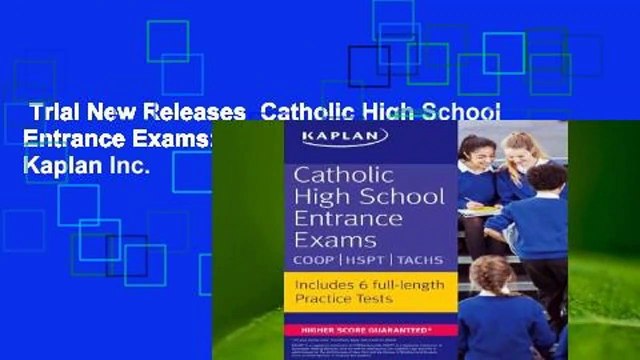 Trial New Releases Catholic High School Entrance Exams: COOP * HSPT * TACHS by Kaplan Inc.