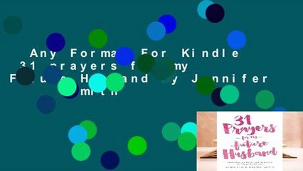 Any Format For Kindle  31 prayers for my Future Husband by Jennifer       Smith