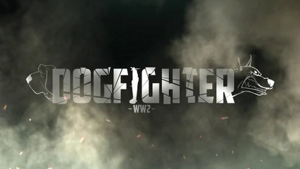 Dogfighter: World War 2 - Trailer de lancement