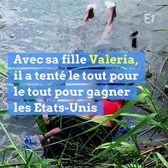 La photo d'un père et sa fille noyés après avoir voulu rejoindre les Etats-Unis choque le monde