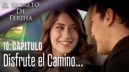 Disfrute el camino - El Secreto De Feriha Capítulo 10