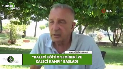 "Kaleci Eğitim Semineri ve Kaleci Kampı" başladı