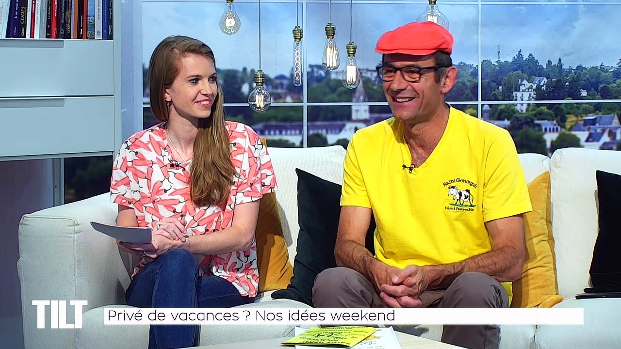 TILT - 25/06/2019 Partie 3 - Privé de vacances ? Nos idées weekend