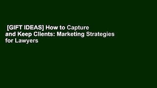 [GIFT IDEAS] How to Capture and Keep Clients: Marketing Strategies for Lawyers