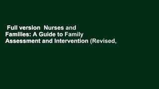Full version  Nurses and Families: A Guide to Family Assessment and Intervention (Revised,