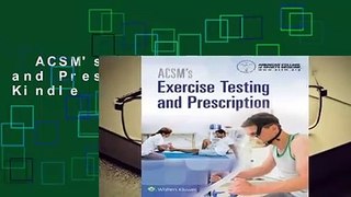 ACSM's Exercise Testing and Prescription  For Kindle