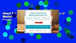 About For Books  The Creative Destruction of Medicine: How the Digital Revolution Will Create