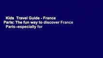 Kids  Travel Guide - France   Paris: The fun way to discover France   Paris--especially for