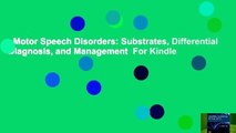 Motor Speech Disorders: Substrates, Differential Diagnosis, and Management  For Kindle