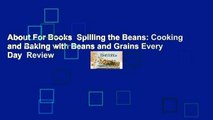 About For Books  Spilling the Beans: Cooking and Baking with Beans and Grains Every Day  Review