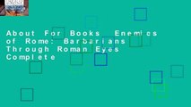 About For Books  Enemies of Rome: Barbarians Through Roman Eyes Complete