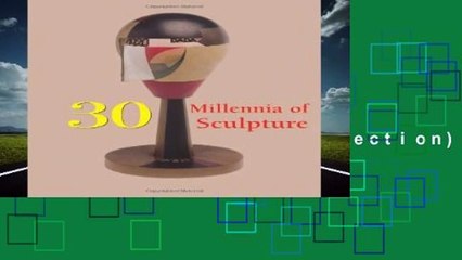 [BEST SELLING]  30 Millennia of Sculpture (30 Millennia of Art Collection) (Book Collection)