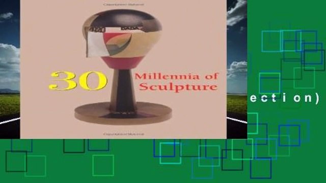 [BEST SELLING] 30 Millennia of Sculpture (30 Millennia of Art Collection) (Book Collection)