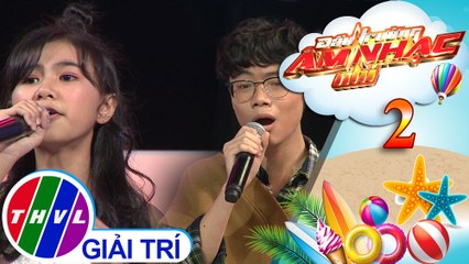 THVL | Đấu trường âm nhạc nhí - Tập 2[1]: Còn thương rau đắng mọc sau hè - Ngọc Bích, Minh Nhật