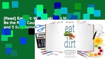 [Read] Eat Dirt: Why Leaky Gut May Be the Root Cause of Your Health Problems and 5 Surprising