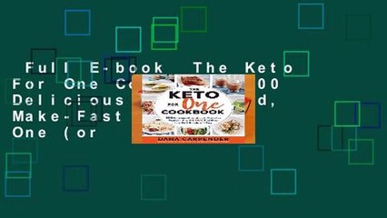 Full E-book  The Keto For One Cookbook: 100 Delicious Make-Ahead, Make-Fast Meals for One (or