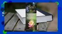 Your Soul's Plan: Discovering the Real Meaning of the Life You Planned Before You Were Born