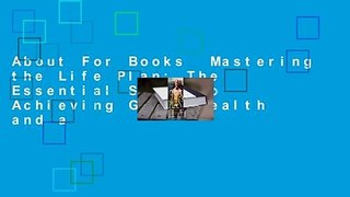 About For Books  Mastering the Life Plan: The Essential Steps to Achieving Great Health and a