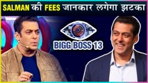 Salman Khan Bigg Boss 13 Fees REVEALED