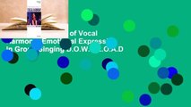 R.E.A.D The Heart of Vocal Harmony: Emotional Expression in Group Singing D.O.W.N.L.O.A.D
