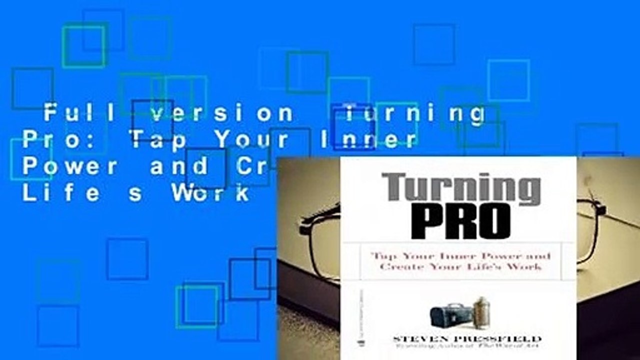 Turning Pro: Tap Your Inner Power and Create Your Life's Work