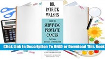 [Read] Dr. Patrick Walsh's Guide to Surviving Prostate Cancer  For Full