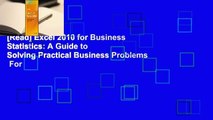 [Read] Excel 2010 for Business Statistics: A Guide to Solving Practical Business Problems  For