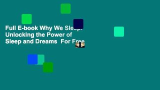 Full E-book Why We Sleep: Unlocking the Power of Sleep and Dreams  For Free